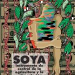 Soya, instrumento de control de la agricultura y la alimentación